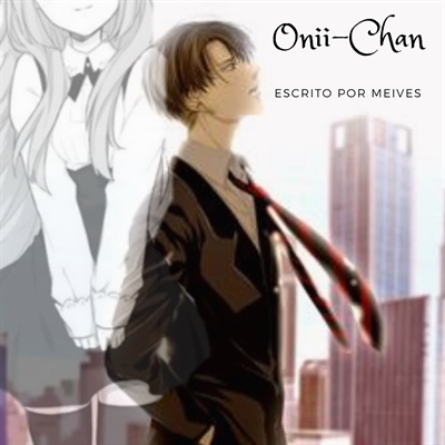 Fanfic / Fanfiction Onii-Chan - Imagine Levi x Leitora