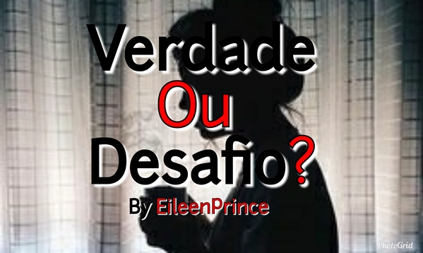 Fanfic / Fanfiction .Verdade ou Desafio.