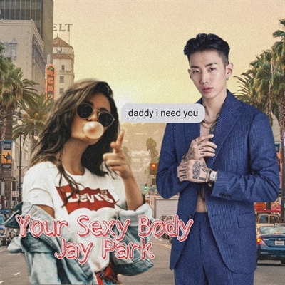 Fanfic / Fanfiction Your sexy body- imagine Jay Park