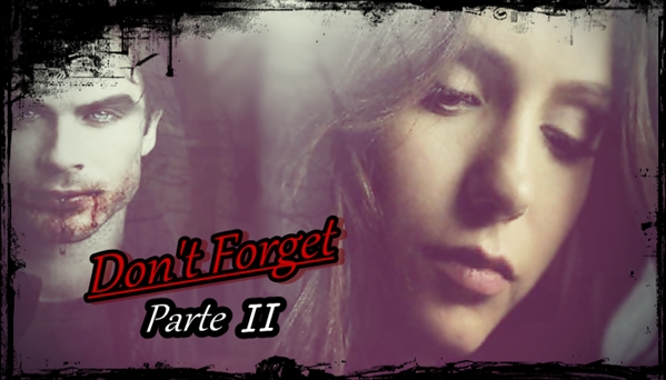 Fanfic / Fanfiction Don't Forget II