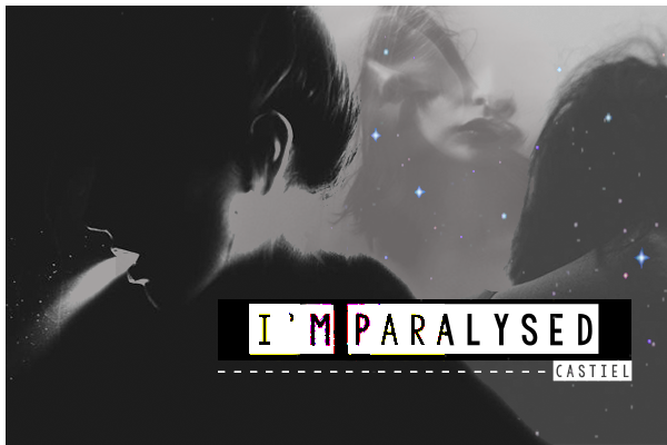 Fanfic / Fanfiction I'm Paralyzed - Castiel