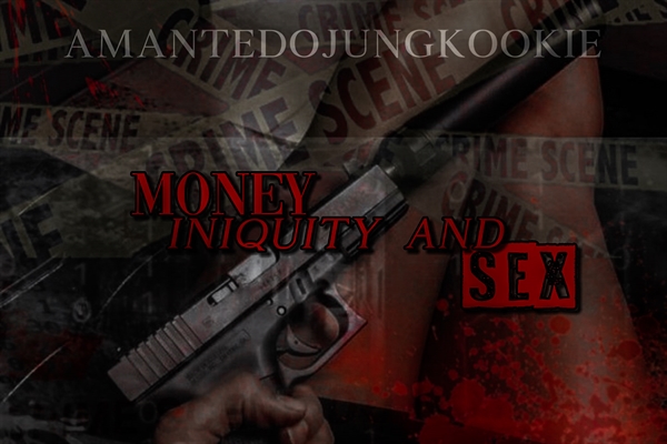 Fanfic / Fanfiction Money, Iniquity And Sex