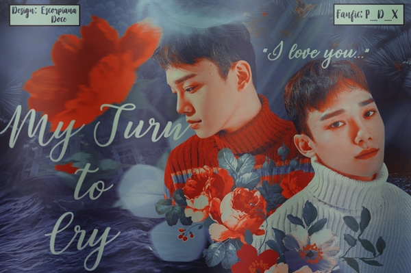 Fanfic / Fanfiction My Turn To Cry - Imagine JongDae - Chen (One-Shot)