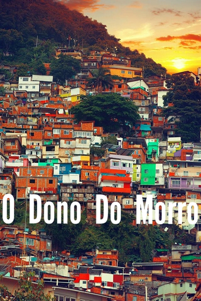 Fanfic / Fanfiction O Dono Do Morro