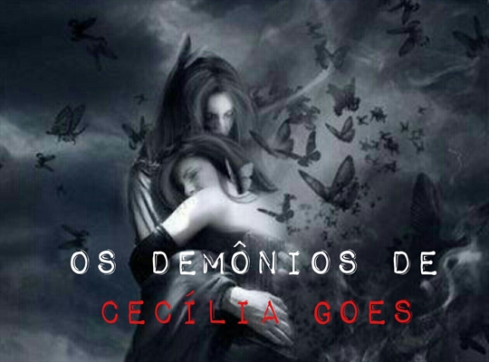 Fanfic / Fanfiction Os demônios de Cecília Goes