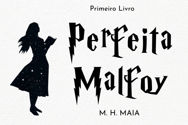 Fanfic / Fanfiction Perfeita Malfoy