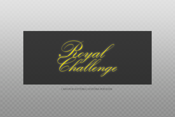 Fanfic / Fanfiction Royal Challenge - Interativa