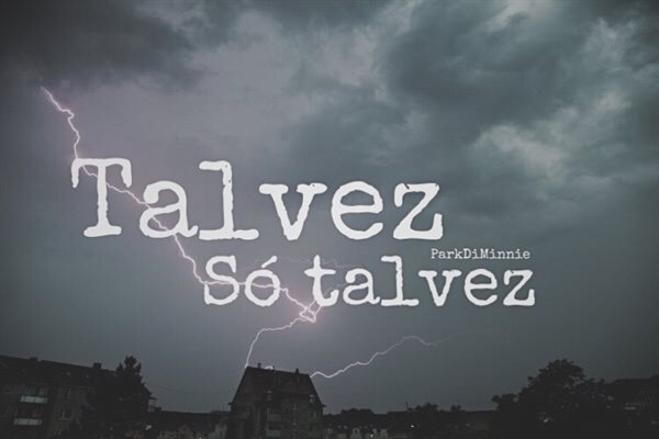 Fanfic / Fanfiction Talvez, só talvez - One-Shot