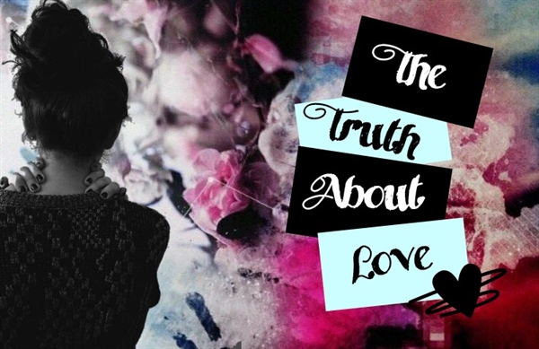 Fanfic / Fanfiction The Truth About Love