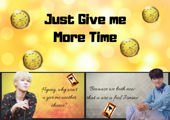 Fanfic / Fanfiction Just Give me More Time - Yoonmin