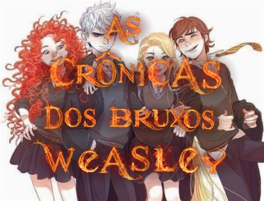 Fanfic / Fanfiction As crônicas dos bruxos Weasley