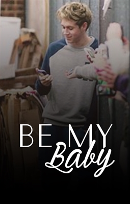 Fanfic / Fanfiction Be My Baby (Texting Niall Horan) REPOST