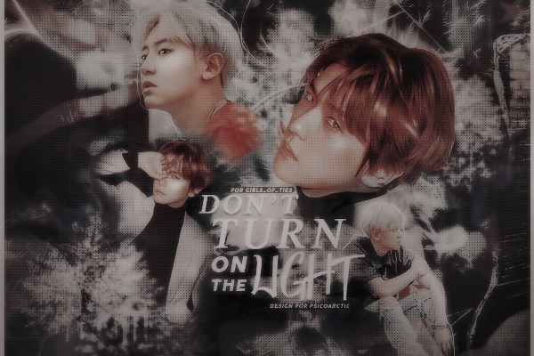 Fanfic / Fanfiction Don't Turn On The Lights