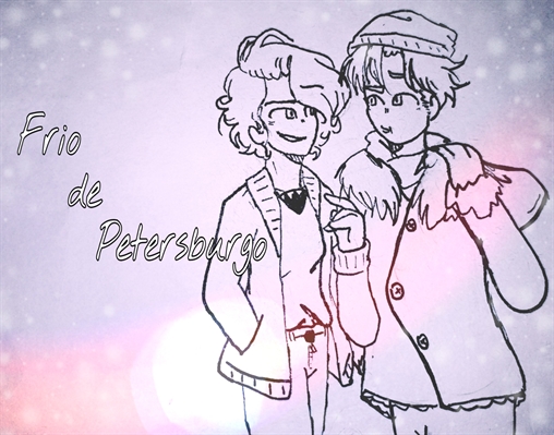 Fanfic / Fanfiction Frio de Petersburgo (ONESHOT)