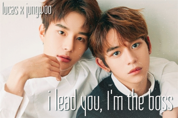 Fanfic / Fanfiction I Lead You, I'm the Boss - Luwoo