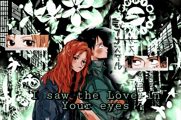 Fanfic / Fanfiction I saw the Love in Your eyes ( Em Revisão )
