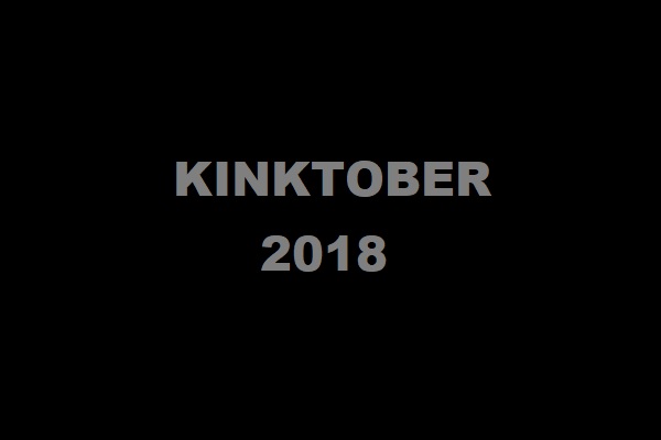 Fanfic / Fanfiction Kinktober 2018