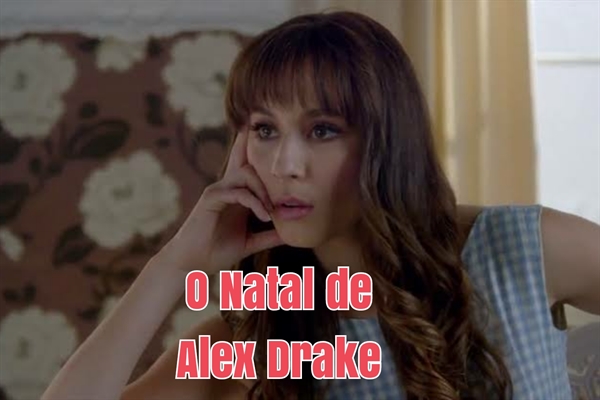 Fanfic / Fanfiction O Natal De Alex Drake