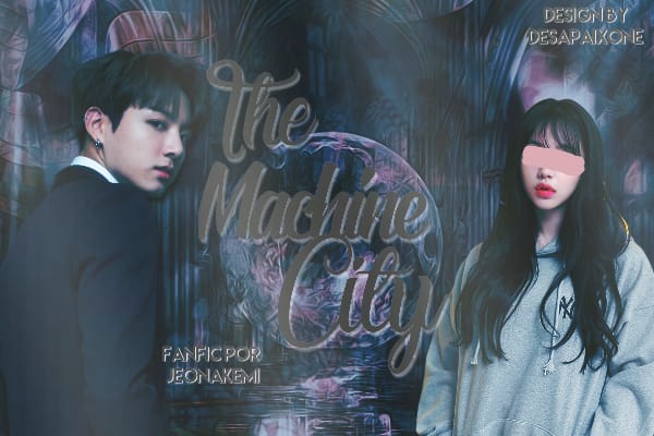 Fanfic / Fanfiction The Machine City... (Fanfic Jungkook) EM PAUSA
