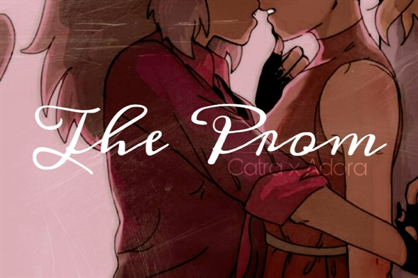 Fanfic / Fanfiction The Prom. (Catradora)