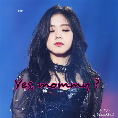 Fanfic / Fanfiction Yes, Mommy ? (One Shot Jisoo G!P)