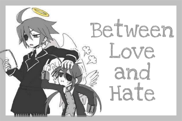 Fanfic / Fanfiction Between Love and Hate