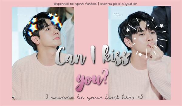 Fanfic / Fanfiction Can I kiss you? Oneshot Ong Seongwoo