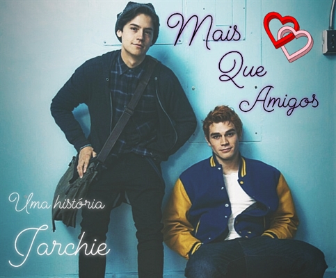 Fanfic / Fanfiction Jarchie - Mais Que Amigos