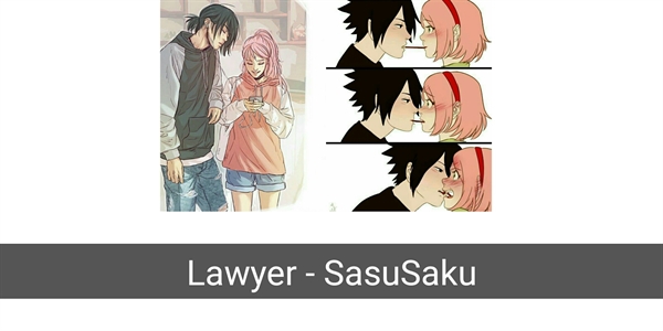 Fanfic / Fanfiction Lawyer (SasuSaku) Segunda Temporada
