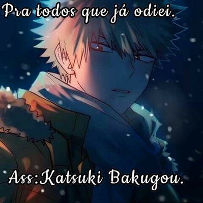 Três questões, odiei o Bakugou, não porque o Deku perdoou ele que sign