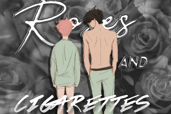 Fanfic / Fanfiction Roses and Cigarettes