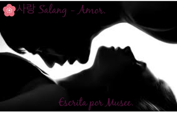 Fanfic / Fanfiction Salang - Amor. (Imagine).