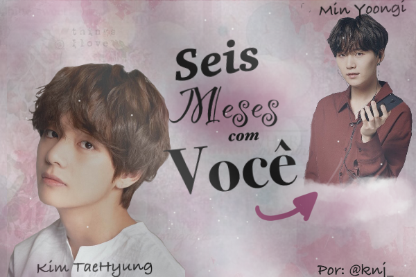 Fanfic / Fanfiction Seis meses com você - Taegi.