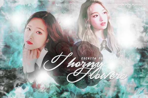 Fanfic / Fanfiction Thorny flowers - One Shot Hyewon -