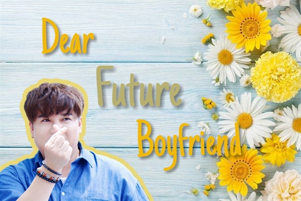 Fanfic / Fanfiction Dear Future Boyfriend