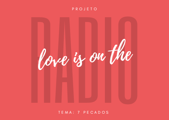 Fanfic / Fanfiction Love is on the Radio 5 - Edição 7 Pecados