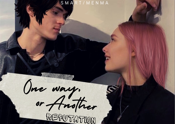 Fanfic / Fanfiction One Way, Or Another: (rePUTAção)!
