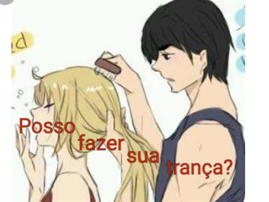 Fanfic / Fanfiction Posso fazer sua trança?