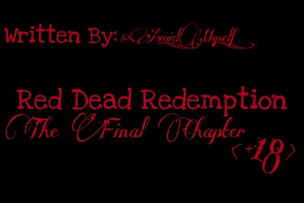 Fanfic / Fanfiction Red Dead Redemption: The final chapter