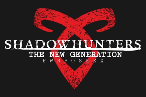 Fanfic / Fanfiction Shadowhunters: The New Generation