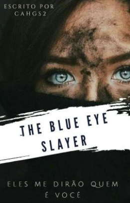 Fanfic / Fanfiction The Blue Eye Slayer