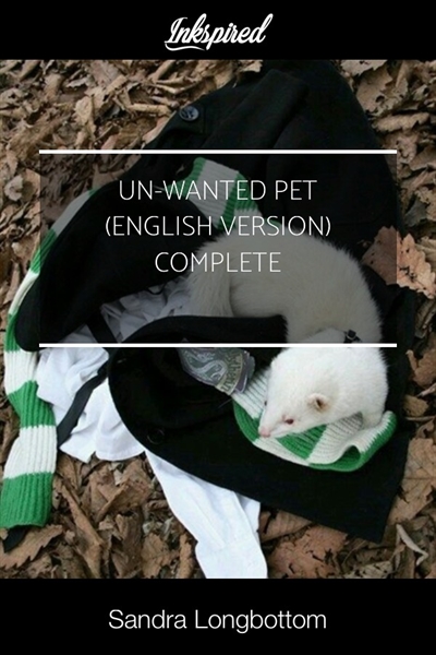 Fanfic / Fanfiction Un-Wanted Pet (English Version)