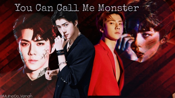 Fanfic / Fanfiction You Can Call Me Monster - Imagine Oh Sehun (EXO)