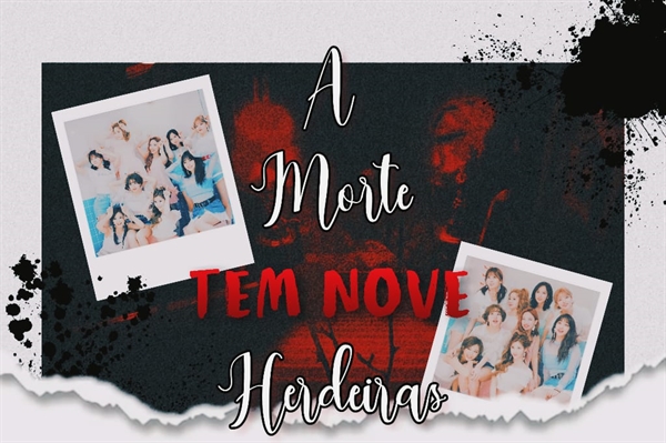 Fanfic / Fanfiction A Morte Tem Nove Herdeiras