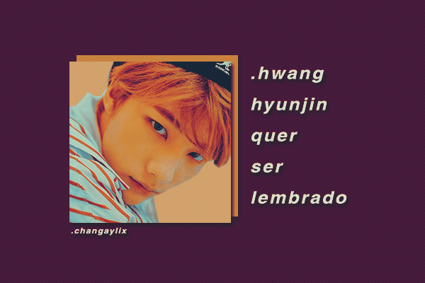 Fanfic / Fanfiction Hwang Hyunjin quer ser lembrado