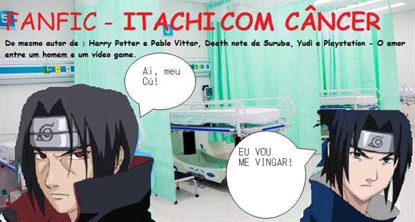 Fanfic / Fanfiction Itachi com câncer