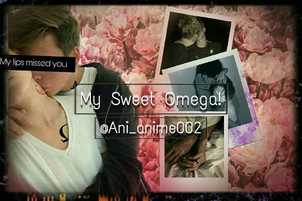 Fanfic / Fanfiction My Sweet Omega!