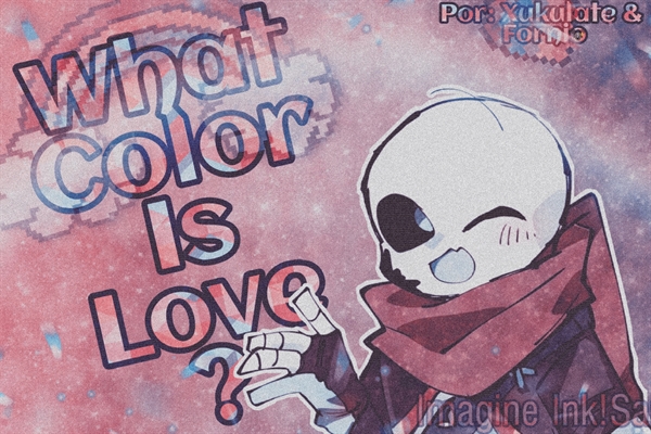 História What Color is Love? - Imagine Ink!Sans - O festival - História  escrita por Xukulate - Spirit Fanfics e Histórias