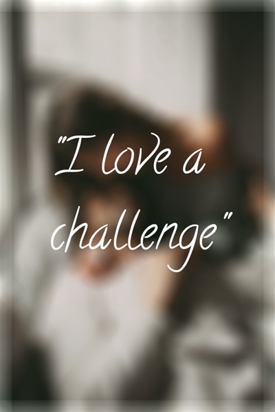 Fanfic / Fanfiction "I Love a Challenge"-One Direction