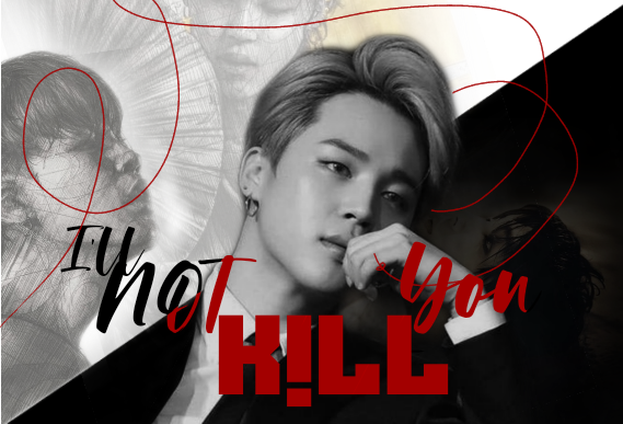 Fanfic / Fanfiction I'll Not Kill You - Jimin (BTS)